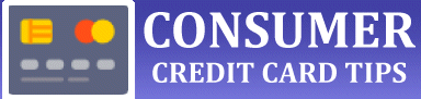 Consumer Credit Card Tips